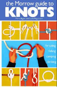 The Morrow Guide to Knots - for Sailing, Fishing, Camping, Climbing -Mario Bigon - Mantesh