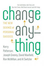 Change Anything The New Science of Personal Success - MG