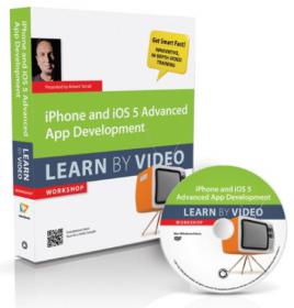 IPhone and iOS 5 Advanced App Development Learn by Video