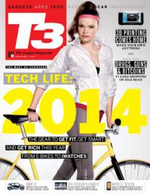 T3 Magazine Tech Life of 2014  February 2014