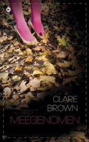 Clare Brown - Meegenomen. NL Ebook. DMT