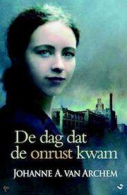 Johanna A. van Archem - De dag dat de onrust kwam. NL Ebook. DMT