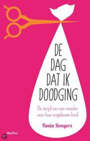 Tania Bongers - De dag dat ik doodging. NL Ebook. DMT