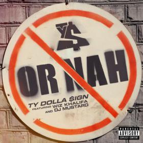 01 Or Nah (feat  Wiz Khalifa & DJ Mustard)