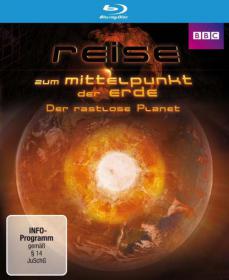 BBC - Journey to the Center of the Earth The Restless Planet 2011 1080p BluRay Remux  3Audio-alrmothe