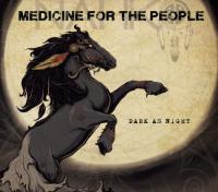 Medicine For The People - Dark As Night (2013)