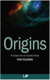 Origins - The Quest for Our Cosmic Roots