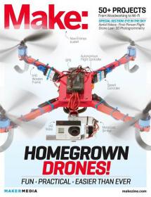 MAKE Magazine Vol 37 - 50+ Projects from woodworking to Wi-Fi +  Homegrown Drones - Mantesh