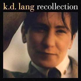 K D  Lang - Recollection 2010 [FLAC] [h33t] - Kitlope