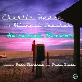 Charlie Haden with Michael Brecker - American Dreams (2002) [EAC-APE]