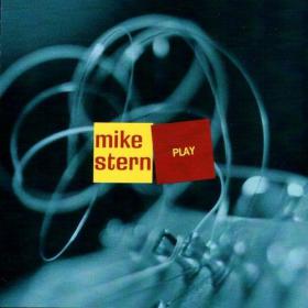 Mike Stern - Play (1999) [EAC-APE]