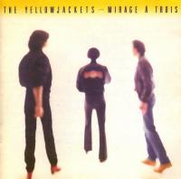 Yellowjackets - Mirage A Trois (1983) [EAC-FLAC]