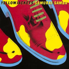 Yellowjackets - Samurai Samba (1985) [EAC-FLAC]