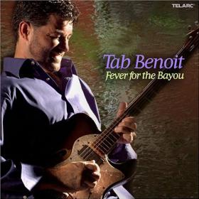 Tab Benoit - Fever For The Bayou (2005) [FLAC]