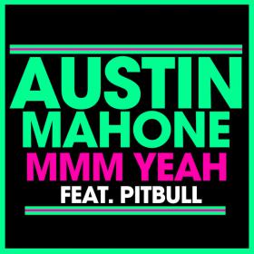 Mmm Yeah (feat  Pitbull) - Single