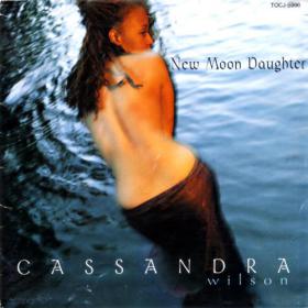 Cassandra Wilson - New Moon Daughter (1995) [EAC-FLAC]