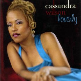 Cassandra Wilson - Loverly (2008) [WavPack]