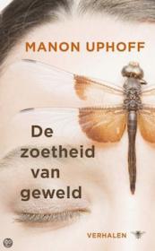 Manon Uphoff - De zoetheid van geweld. NL Ebook. DMT