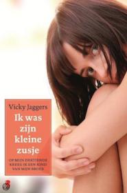 Vicky Jaggers - Ik was zijn kleine zusje. NL Ebook. DMT