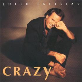 Julio Iglesias - Crazy