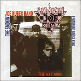 The Smokin' Joe Kubek Band feat  Bnois King - The Axe Man (1996) [FLAC]