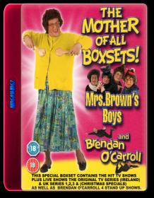 The Mother Of All Box Sets Mrs Brown's Boys and Brendan O'Carroll DVDRip H264(BINGOWINGZ-UKB-RG)