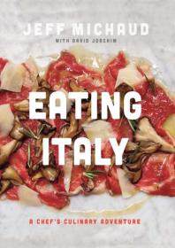 Eating Italy A Culinary Adventure through Italy's Best Meals