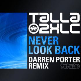 Talla_2XLC-Never_Look_Back_Darren_Porter_Remix-TETS137-WEB-2014-JUSTiFY