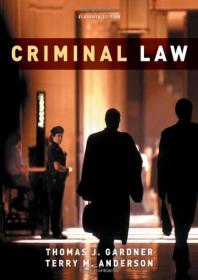 Criminal Law - Equipping you with a practical understanding of legal topics, Gardner and Anderson's CRIMINAL LAW (11 edition)