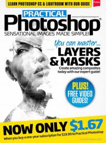 Practical Photoshop UK - Learn How You Can Master the Layers and Masks (Issue 35, February 2014)