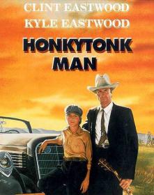 Honkytonk Man A Film by Clint Eastwood(mkv)[rogercc][h33t]