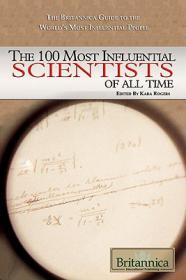 The 100 Most Influential Scientists of All Time - Kara Rogers