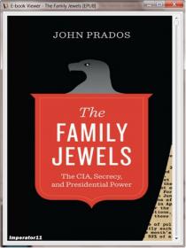 The Family Jewels - The CIA, Secrecy And Presidential Power By John Prados (epub,mobi,azw3) Gooner