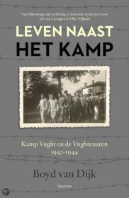 Boyd van Dijk - Leven naast het kamp. NL Ebook. DMT