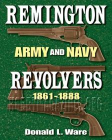 Remington Army & Navy Revolvers 1861-1888