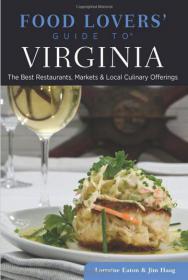 Food Lovers' Guide to Virginia - The Best Restaurants, Markets & Local Culinary Offerings