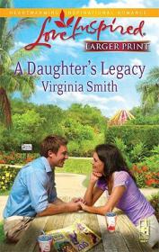A Daughter's Legacy - Virginia Smith