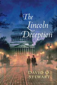 The Lincoln Deception David O. Stewart