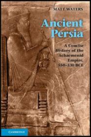 Ancient Persia A CoNCISe History