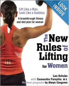 The New Rules Of Lifting For Women - Lift Like A Man, Look Like A Goddess