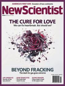 New Scientist - The Cure For Love - We Can Fix Heartbreak, But Should We (15 February 2014)