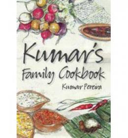 Kumar's Family Cookbook Family Cookbook features simple yet luscious recipes