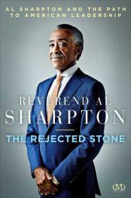 The Rejected Stone Al Sharpton and the Path to American Leadership by Al Sharpton (Perseu)