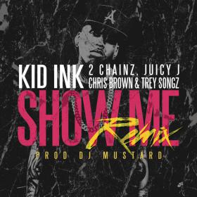 Show Me (Remix) [feat  Trey Songz, Juicy J, 2 Chainz & Chris Brown] - Single