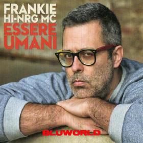 Frankie Hi Nrg Mc-Essere Umani-2014-BLUWORLD