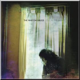 The War On Drugs â€¢ Lost In The Dream [2014]