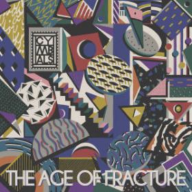 Cymbals - The Age of Fracture (2014) [FLAC]