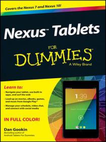 Nexus Tablets For Dummies - Leverage the power of Google's revolutionary Nexus tablet with help from Dan Gookin and For Dummies