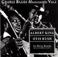 Albert King Otis Rush So Many Roads(blues)(flac)[rogercc][h33t]