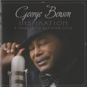 George Benson - Inspiration  A Tribute To Nat King Cole (2013) [EAC-FLAC]